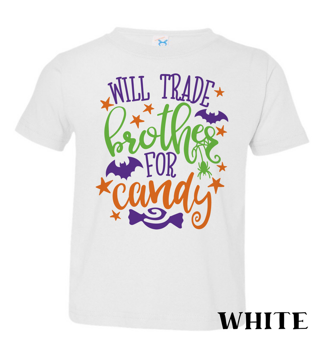 Will Trade Brother for Candy Shirt (I suggest white or grey)